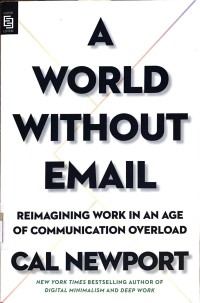 Image of A world without email : reimagining work in an age of communication overload