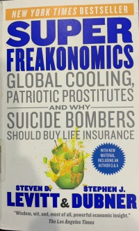 Image of Superfreakonomics : global cooling, patriotic prostitutes, and why suicide bombers should buy life insurance