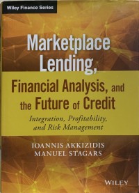 Image of Marketplace Lending, Financial Analysis, and the Future of Credit : Integration, Profitability, and Risk Management