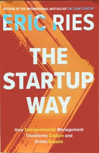 Image of The startup way : how entrepreneurial management transforms culture and drives growth