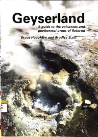 Image of Geyserland : a guide to the volcanoes and geothermal areas of Rotorua