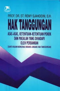 Image of Hak tanggungan : asas-asas, ketentuan-ketentuan pokok dan masalah yang dihadapi oleh perbankan (suatu kajian mengenai undang-undang hak tanggungan)