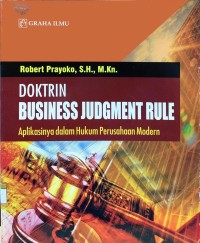 Image of Doktrin business judgment rule : aplikasinya dalam hukum perusahaan modern