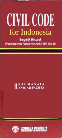 Image of Civil code for Indonesia = burgelijk wetboek (proclaimed by the publication of April 30 1847 S. No.. 23)