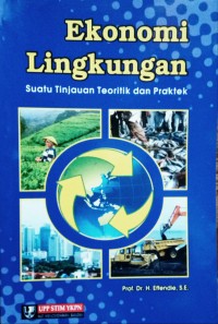 Image of Ekonomi lingkungan : suatu tinjauan teoritik dan praktek