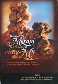 Image of Dahsyatnya merapi tak sedahsyat cinta-Mu : refleksi pelayanan pengungsi Merapi di Seminari Tinggi St. Paulus, Yogyakarta