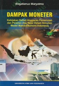 Image of Dampak moneter kebijakan : defisit anggaran pemerintah dan peranan asa nalar dalam simulasi model makro-ekonomi Indonesia