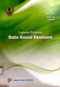 Image of Laporan bulanan data sosial ekonomi edisi 38 Juli 2013