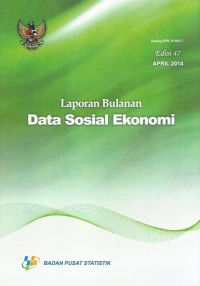 Image of Laporan bulanan data sosial ekonomi : edisi 47