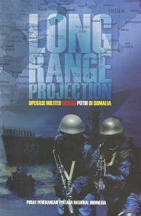 Image of Long range projection : Operasi Militer Merah Putih di Somalia