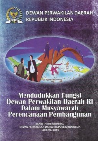 Image of Mendudukkan fungsi Dewan Perwakilan Daerah RI dalam musyawarah perencanaan pembangunan
