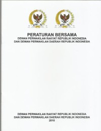 Image of Peraturan bersama Dewan Perwakilan Rakyat Republik Indonesia dan Dewan Perwakilan Daerah Republik Indonesia