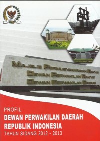 Image of Profil Dewan Perwakilan Daerah Republik Indonesia tahun sidang 2012-2013