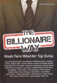 Image of The billionaire way : kisah para miliarder top dunia