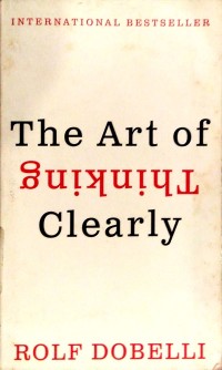 Image of The art of thinking clearly
