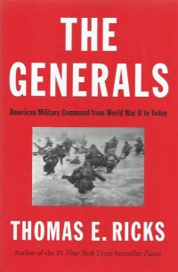 Image of The generals : American military command from world war II to today