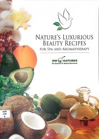 Image of Nature's luxurious beauty recipes for spa and aromatherapy