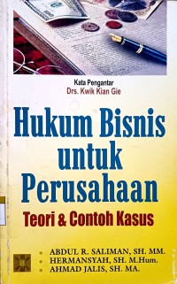 Image of Hukum bisnis untuk perusahaan : teori dan contoh kasus