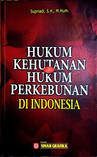 Image of Hukum kehutanan dan hukum perkebunan di Indonesia