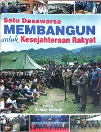 Image of Satu dasawarsa membangun untuk kesejahteraan rakyat