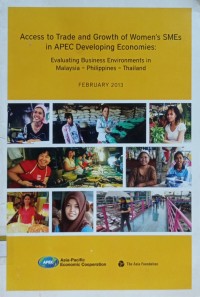 Image of Access to trade and growth of women's SME's in APEC developing economies : evaluating business environments in Malaysia - Philippines - Thailand