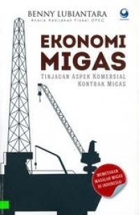 Image of Ekonomi migas : tinjauan aspek komersial kontrak migas