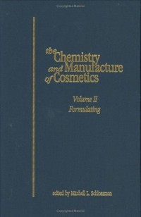 Image of The chemistry and manufacture of cosmetics: volume ii formulating