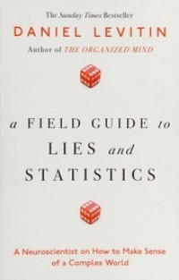 Image of A field guide to lies and statistics