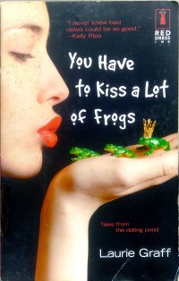 Image of You have to kiss a lot of frogs