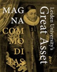 Image of Magna commoditas : Leiden University's great asset : 425 years library collections and services