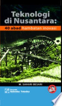 Image of Teknologi di nusantara : 40 abad hambatan inovasi