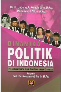 Image of Dinamika politik di Indonesia : perjalanan politik sejak orde lama hingga reformasi
