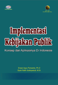Image of Implementasi kebijakan publik : konsep dan aplikasinya di indonesia