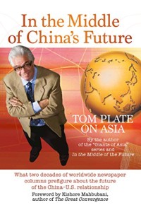 Image of In the middle of China's future: Tom Plate on Asia