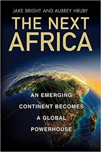 Image of The next Africa : an emerging continent becomes a global powerhouse