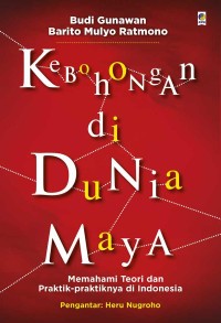 Image of Kebohongan di dunia maya : memahami teori dan praktik-praktiknya di Indonesia