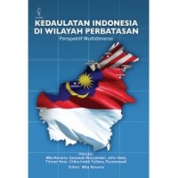 Image of Kedaulatan Indonesia di wilayah perbatasan : perspektif multidimensi