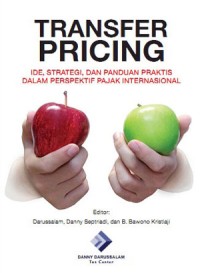 Image of Transfer Pricing : Ide, Strategi, dan Panduan Praktis dalam Perspektif Pajak Internasional