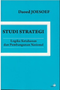 Image of Studi strategi : logika ketahanan dan pembangunan nasional