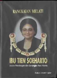 Image of Rangkaian melati Ibu Tien Soeharto : dalam pandangan dan kenangan para wanita