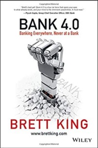 Image of Bank 4.0 : banking everywhere, never at a bank